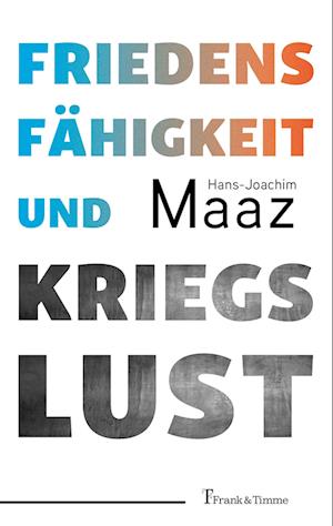 Cover for Hans-Joachim Maaz · Friedensfähigkeit und Kriegslust (Book) (2023)