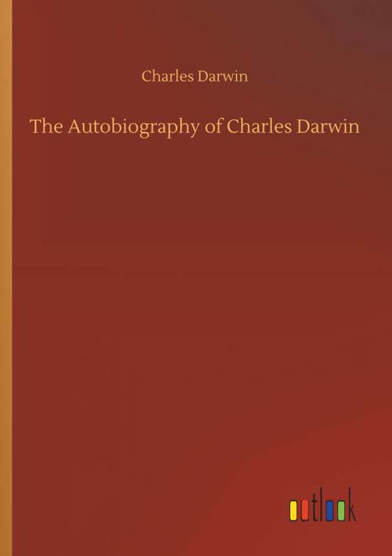 Cover for Darwin · The Autobiography of Charles Dar (Book) (2019)