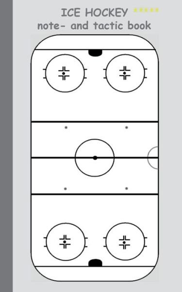 Cover for Theo Von Taane · Ice Hockey: 2 in 1 Note- and Tactic Book with Dry Erase Panel in Compact Format (Postcard Width) for Trainers, Coaches and Players (Paperback Book) (2016)