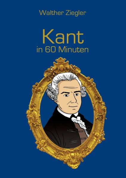 Cover for Walther Ziegler · Kant in 60 Minuten (Pocketbok) (2015)