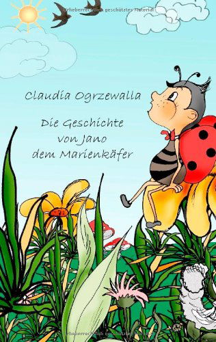 Cover for Claudia Ogrzewalla · Die Geschichte Von Jano Dem Marienkafer (Paperback Book) [German edition] (2014)