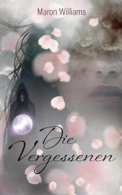 Die Vergessenen - Williams - Books -  - 9783740746728 - May 31, 2018