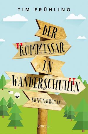 Cover for Tim Frühling · Der Kommissar in Wanderschuhen (Book) (2023)