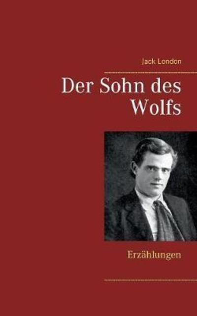 Cover for Jack London · Der Sohn Des Wolfs (Paperback Book) (2018)