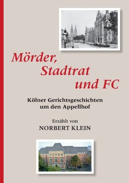 Cover for Klein · Mörder, Stadtrat und FC (Bog) (2019)