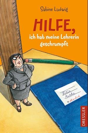 Cover for Sabine Ludwig · Hilfe, ich hab meine Lehrerin geschrumpft (Book) (2022)