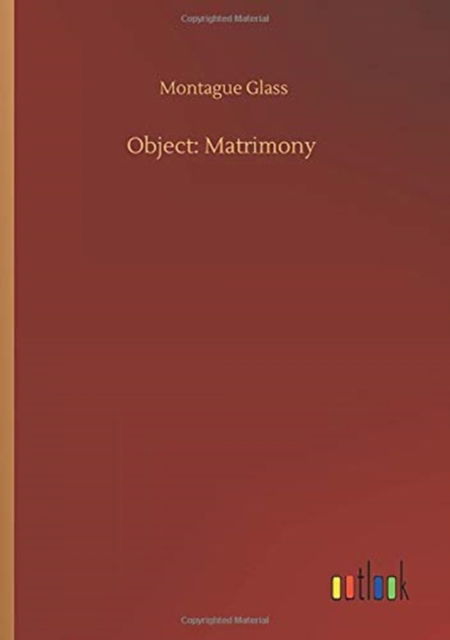 Cover for Montague Glass · Object: Matrimony (Paperback Book) (2020)