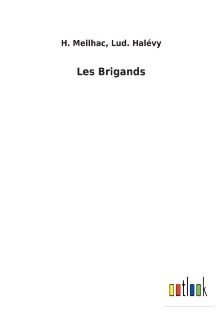 Cover for H Halvy Lud Meilhac · Les Brigands (Taschenbuch) (2022)