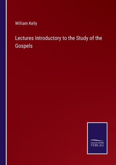 Cover for William Kelly · Lectures Introductory to the Study of the Gospels (Paperback Book) (2022)