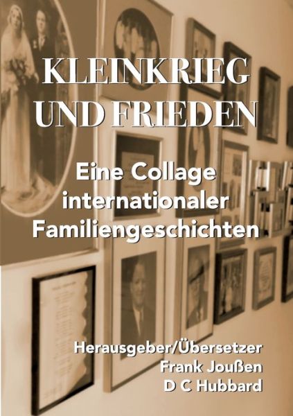 Cover for Kleinkrieg und Frieden: Eine Collage internationaler Familiengeschichten (Paperback Book) (2018)