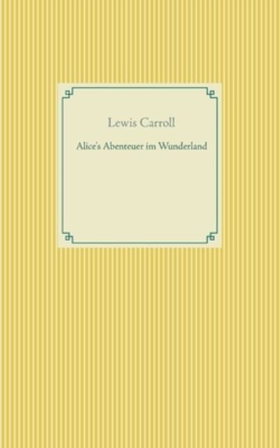 Alice's Abenteuer im Wunderland - Carroll - Outro - - 9783753405728 - 3 de fevereiro de 2021