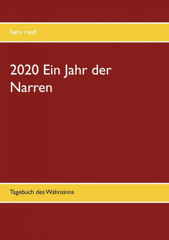 2020 Ein Jahr der Narren - Riedl - Other -  - 9783753421728 - 