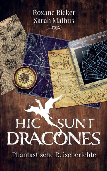 Cover for Roxane Bicker · Hic sunt Dracones: Phantastische Reiseberichte (Paperback Book) (2022)