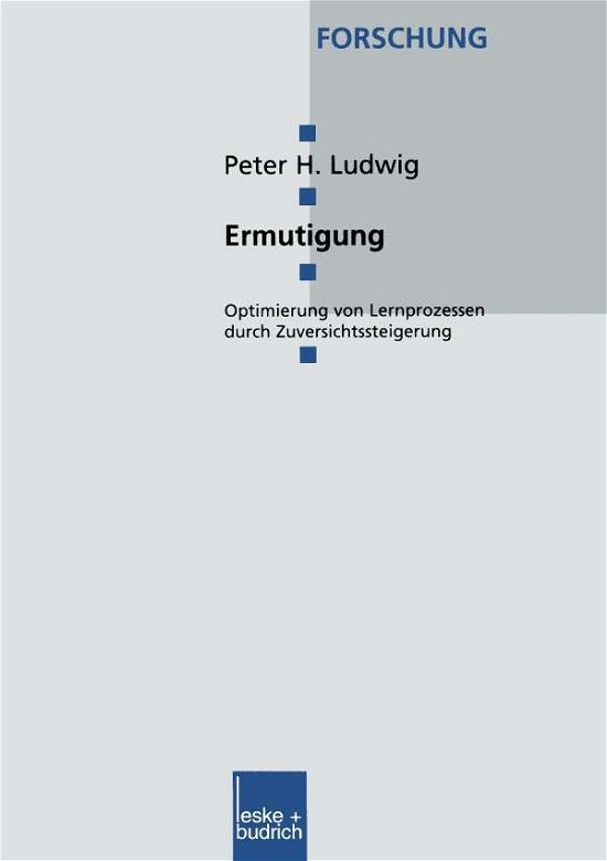 Cover for Peter Ludwig · Ermutigung: Optimierung Von Lernprozessen Durch Zuversichtssteigerung - Forschung Erziehungswissenschaft (Pocketbok) [1999 edition] (1999)