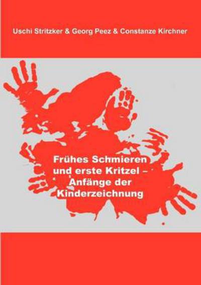 Cover for Constanze Kirchner · Frühes Schmieren Und Erste Kritzel - Anfänge Der Kinderzeichnung (Paperback Book) [German edition] (2008)