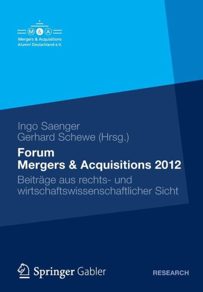 Cover for Ingo Saenger · Forum Mergers &amp; Acquisitions 2012: Beitrage Aus Rechts- Und Wirtschaftswissenschaftlicher Sicht (Paperback Book) [2012 edition] (2012)