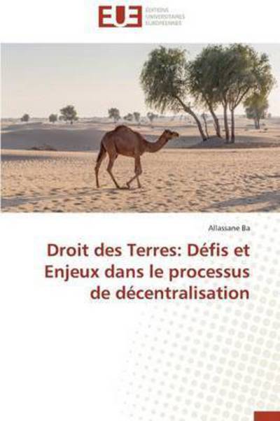 Cover for Ba Allassane · Droit Des Terres: Défis et Enjeux Dans Le Processus De Décentralisation (Paperback Book) [French edition] (2018)