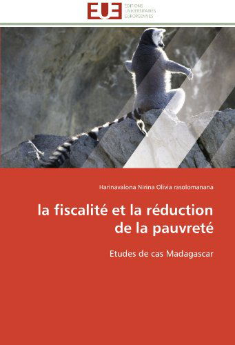 Cover for Harinavalona Nirina Olivia Rasolomanana · La Fiscalité et La Réduction De La Pauvreté: Etudes De Cas Madagascar (Paperback Book) [French edition] (2018)