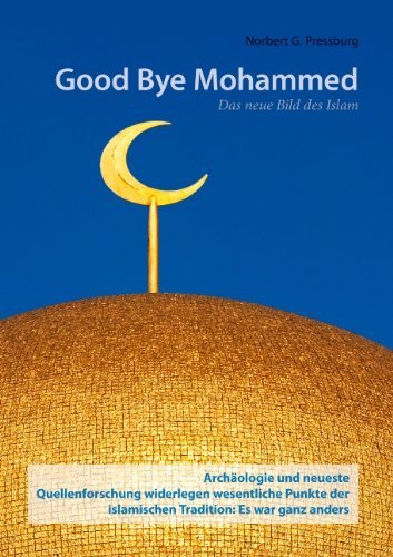 Cover for Norbert G Pressburg · Good Bye Mohammed: Das neue Bild des Islam (Paperback Book) [German edition] (2012)
