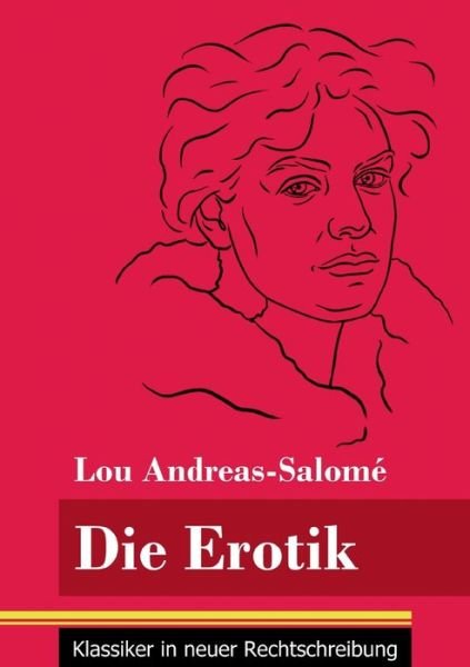 Cover for Lou Andreas-Salome · Die Erotik: (Band 158, Klassiker in neuer Rechtschreibung) (Taschenbuch) (2021)