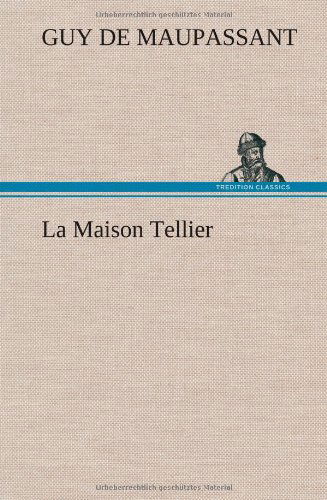 Cover for Guy De Maupassant · La Maison Tellier (Hardcover bog) [French edition] (2012)