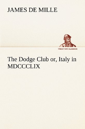 Cover for James De Mille · The Dodge Club Or, Italy in Mdccclix (Tredition Classics) (Paperback Book) (2012)