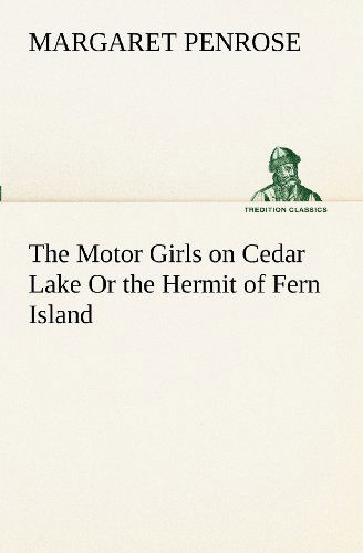 Cover for Margaret Penrose · The Motor Girls on Cedar Lake or the Hermit of Fern Island (Tredition Classics) (Paperback Book) (2012)