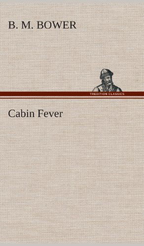 Cover for B. M. Bower · Cabin Fever (Hardcover Book) (2013)