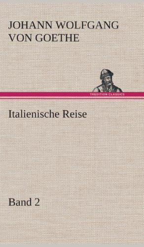 Cover for Johann Wolfgang Von Goethe · Italienische Reise - Band 2 (Hardcover Book) [German edition] (2013)