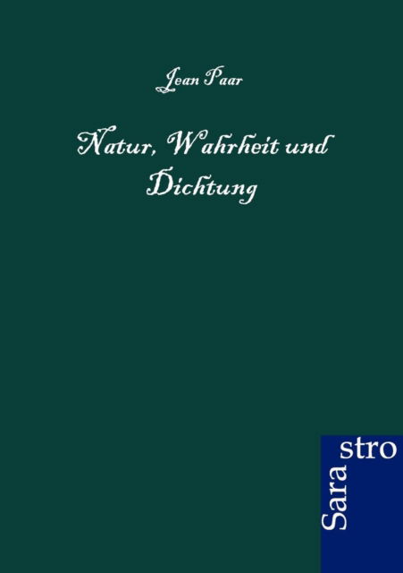Cover for Jean Paar · Natur, Wahrheit und Dichtung (Paperback Book) [German edition] (2012)