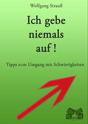 Cover for Wolfgang Strauß · Ich gebe niemals auf! (Hardcover Book) (2010)