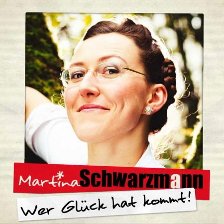 Cover for Martina Schwarzmann · Wer Glück Hat Kommt, (CD)