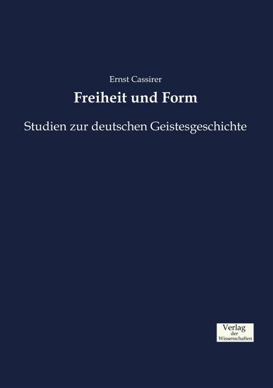 Cover for Ernst Cassirer · Freiheit und Form: Studien zur deutschen Geistesgeschichte (Taschenbuch) (2019)