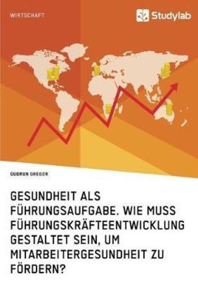 Cover for Gregor · Gesundheit als Führungsaufgabe. (Bog) (2018)