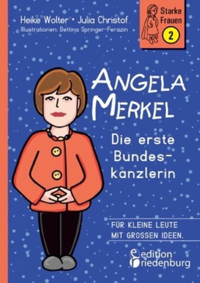 Cover for Heike Wolter · Angela Merkel - Die erste Bundeskanzlerin (Paperback Book) (2022)