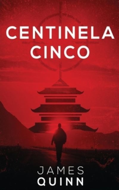 Cover for James Quinn · Centinela Cinco (Inbunden Bok) (2021)