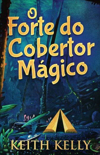 Cover for Keith Kelly · O Forte do Cobertor Magico (Paperback Book) (2021)