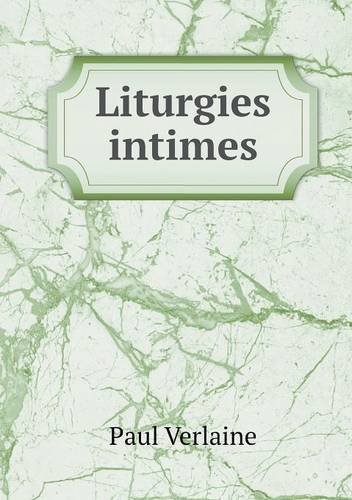 Cover for Paul Verlaine · Liturgies Intimes (Paperback Bog) [French edition] (2013)