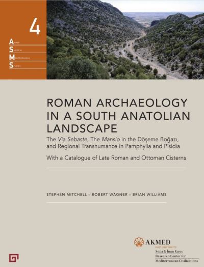 Cover for Stephen Mitchell · Roman Archaeology in a South Anatolian Landscape - The Via Sebaste, The Mansio in the Doeseme Bogazi, and Regional Transhumance in Pamphylia and Pisidi (Innbunden bok) (2022)