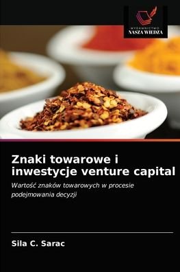Cover for Sila C Sarac · Znaki towarowe i inwestycje venture capital (Paperback Bog) (2021)