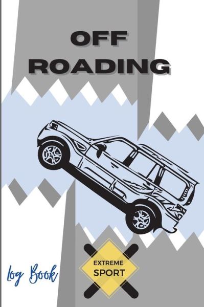 Cover for Adil Daisy · Off Roading Log Book Extreme Sport (Paperback Book) (2021)