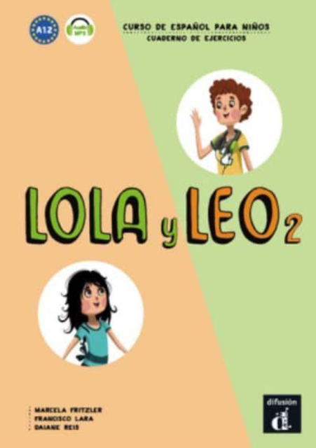 Lola y Leo 2 - Cuaderno de ejercicios + audio MP3. A1.2 - Marcela Fritzler - Książki - Difusion Centro de Publicacion y Publica - 9788416347728 - 6 lipca 2017