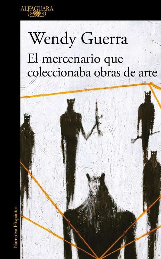 Cover for Wendy Guerra · El mercenario que coleccionaba obras de arte (Paperback Book) (2019)