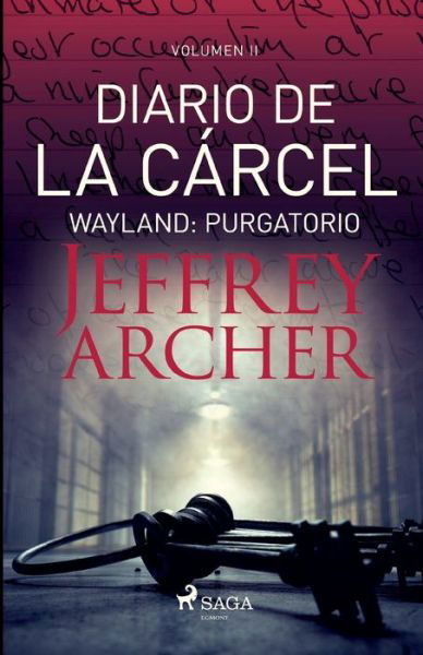 Diario de la cárcel, volumen II - Wayland - Jeffrey Archer - Książki - Bod Third Party Titles - 9788726994728 - 25 czerwca 2021