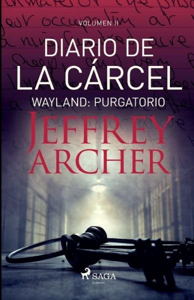 Cover for Jeffrey Archer · Diario de la cárcel, volumen II - Wayland (Pocketbok) (2021)