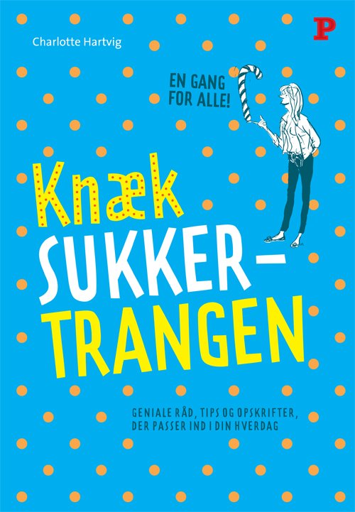 Cover for Charlotte Hartvig · Knæk sukkertrangen (Hardcover Book) [1. Painos] (2010)