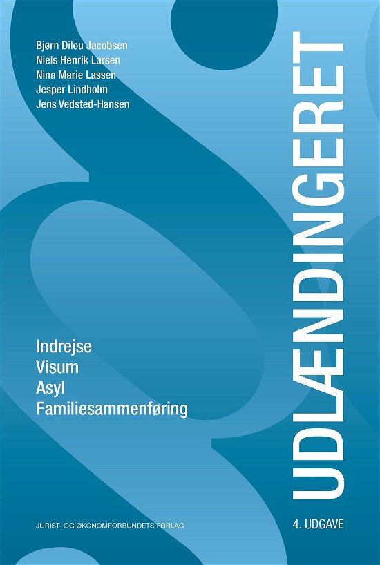Cover for Bjørn Dilou Jacobsen, Jesper Lindholm, Henrik Larsen, Nina Marie Lassen &amp; Jens Vedsted-Hansen · Udlændingeret (Hæftet bog) [4. udgave] (2017)