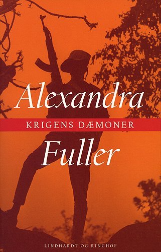 Cover for Alexandra Fuller · Krigens dæmoner (Book) [1e uitgave] (2004)