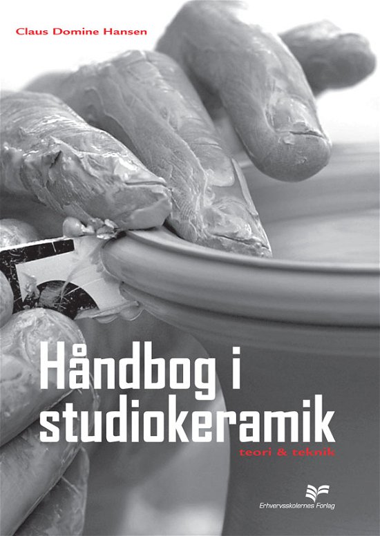 Cover for Claus Domine Hansen · Håndbog i studiokeramik (Hardcover Book) [1e uitgave] [Hardback] (2010)