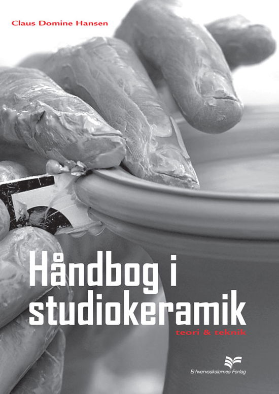 Cover for Claus Domine Hansen · Håndbog i studiokeramik (Hardcover Book) [1st edition] [Hardback] (2010)